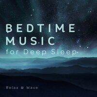 Bedtime Music for Deep Sleep