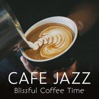 Cafe Jazz ~Blissful Coffee Time~