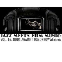 Jazz Meets Film Music, Vol. 16: Odds Against Tomorrow