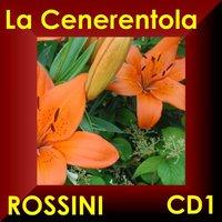 Gioacchino Rossini: La Cenerentola - Oper in Drei Akten - Opera in Three Acts Cd1