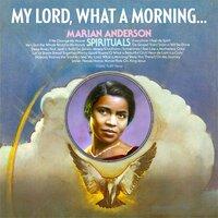 My Lord,What A Morning ; Marian Anderson's Finest Sprituals