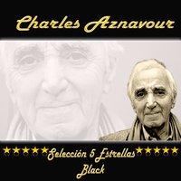 Charles Aznavour, Selección 5 Estrellas Black