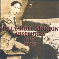 Absolutely The Best: Jelly Roll Morton