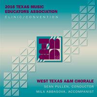 2016 Texas Music Educators Association (TMEA): West Texas A & M University Chorale