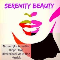 Serenity Beauty - Natuurlijke Remedies Diepe Slaap Biofeedback Opleiding Muziek met Natuurlijke Instrumentale Ontspannende Geluiden