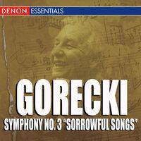 Gorecki Symphony No. 3 'Sorrowful Songs'
