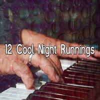 12 Cool Night Runnings