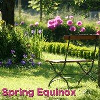 Spring Equinox – Amazing Relaxing Nature Sounds Music for Spring Awakening