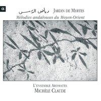 Jardin de Myrtes: Mélodies andalouses du Moyen-Orient