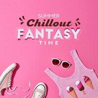 Summer Chillout Fantasy Time: 15 Electronic Energetic Vibes for Perfect Mood & Good Energy