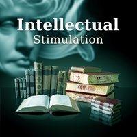 Intellectual Stimulation – Music for Study, Deep Concentration, Creative Songs, Improve Memory