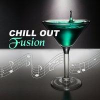 Chill Out Fusion – Sexy Chill Out of Summer Vibes, Beach Party, Holiday Relax, Mellow Chillou, Deep Vibe, Chillout Lounge Ambient