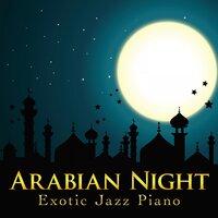 Arabian Night ~Exotic Jazz Piano~