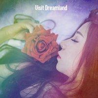Visit Dreamland