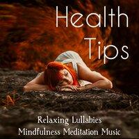 Health Tips - Relaxing Lullabies Mindfulness Meditation Music for Study Session Healthy Times Yoga Exercises with Instrumental Spiritual New Age Nature Sounds