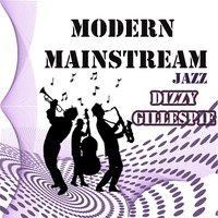 Modern Mainstream Jazz, Dizzy Gillespie