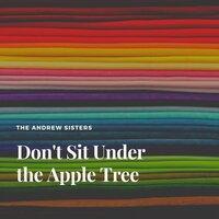 Don't Sit Under the Apple Tree