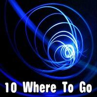 10 Where To Go