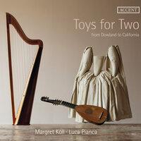 Toys for Two: From Dowland to California