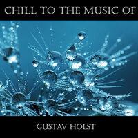 Chill To The Music Of Gustav Holst