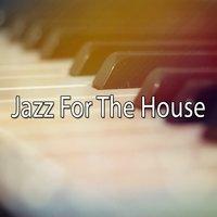 Jazz For The House