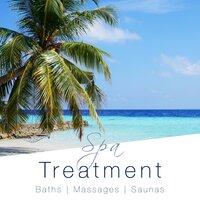 Spa Treatment: Relaxing Instrumental Music for Baths, Massages and Saunas. Relax in the Naturally Warm Waters of the Best Spas in the World