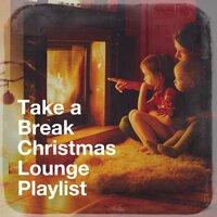 Take a Break Christmas Lounge Playlist