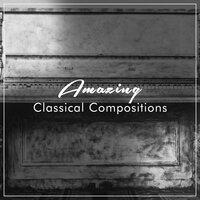 #2018 Amazing Classical Compositions