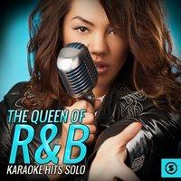 The Queen Of R&B Karaoke Hits Solo