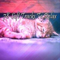 78 Soft Tracks To Relax