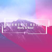 20 Harmonic Noises to Invigorate Body and Soul