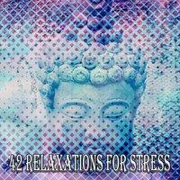42 Relaxations For Stress