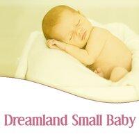 Dreamland Small Baby – Lullabies for Babies, Classical Music to Sleep, Sweet Melodies for Baby, Calm Music, Schubert, Bach, Mozart