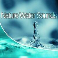 Nature Water Sounds – Soothing Sounds, Stress Relief, Music to Calm Down, Rest & Relax, Peaceful Mind