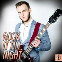 Rock It Till Night