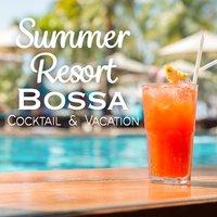 Summer Resort Bossa - Cocktail & Vacation-