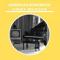 American Songbook - Jimmy Mchugh