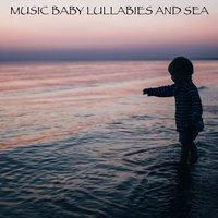 Music Baby Lullabies and Sea 2019