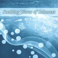 Soothing Waves of Calmness – Relax & Meditate, Rest with Nature Sounds, Ocean Music, Soft New Age