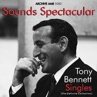 Sounds Spectacular: Tony Bennett Singles Volume 1