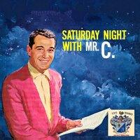Saturday Night with Mr C.