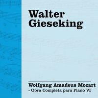 Walter Gieseking: Mozart - Obra Completa para Piano VI