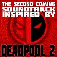 The Second Coming: Soundtrack Inspired by Deadpool 2