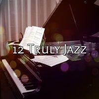 12 Truly Jazz