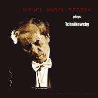 Miguel Angel Scebba Plays Tchaikovsky