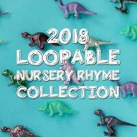 2018 A Loopable Nursery Rhyme Collection