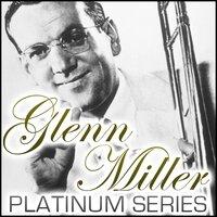 Glenn Miller - Platinum Series