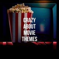 Crazy About Movie Themes