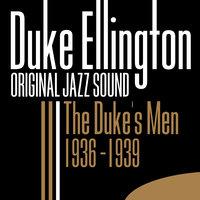 Original Jazz Sound: The Duke's Men 1936-1939