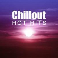 Chillout Hot Hits – Favourite Chill Out Music for Young People, Beach Party